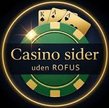 Bedste Casino Sider Uden ROFUS - Spil Uden Bekymringer