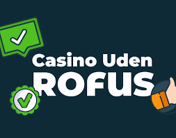 Bedste Casino Sider Uden ROFUS - Spil Uden Bekymringer