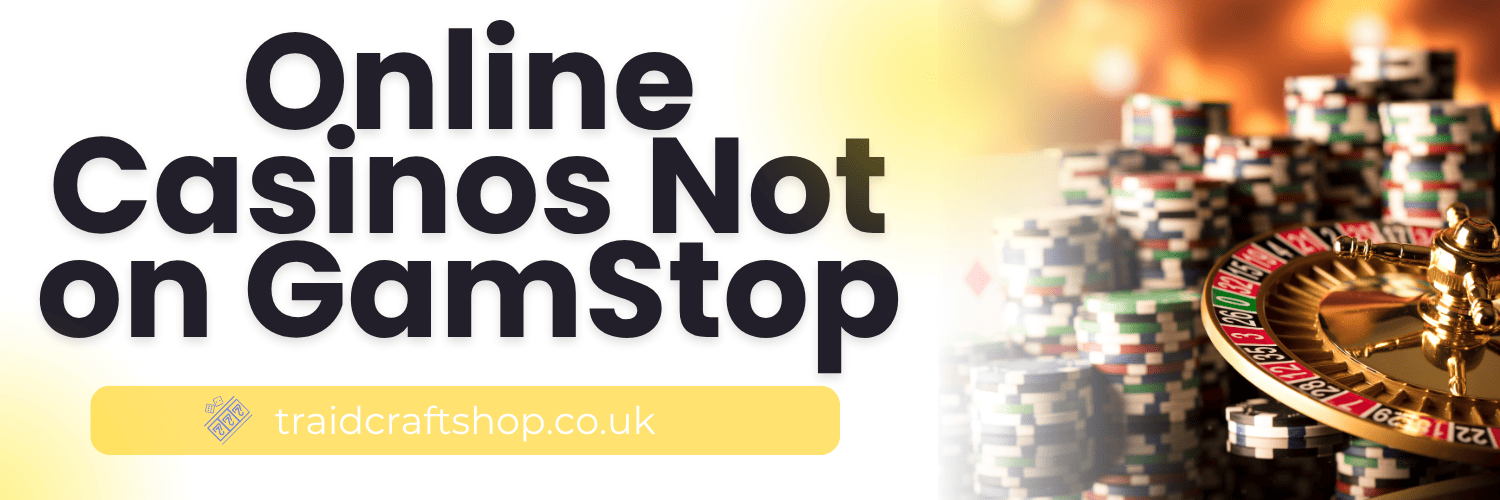 A Comprehensive Guide to UK Sites Not Registered with GamStop A Comprehensive Guide to UK Sites Not Registered with GamStop